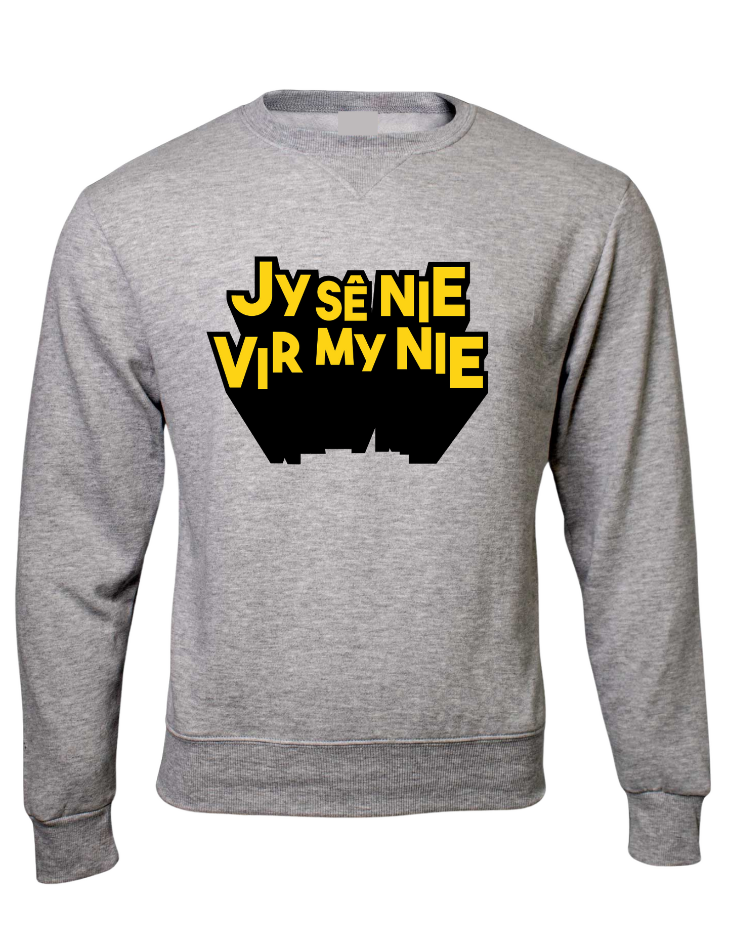 Jy Sê Nie - Crew Top/Sweater